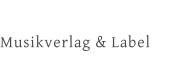 Musikverlag & Label